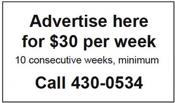 Advertise here for $30 per week  Call 430-0534