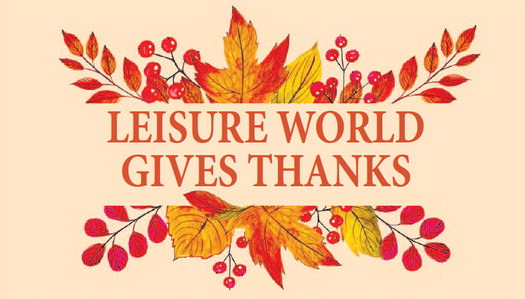 LEISURE WORLD  GIVES THANKS