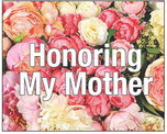 Honoring  My Mother